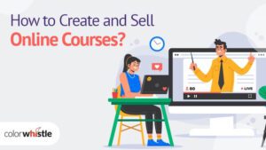 How to Create and Sell Online Courses?