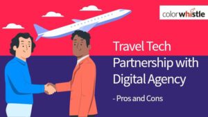 Travel Tech Partnership with Digital Agency - Pros and Cons